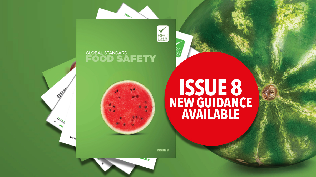 BRC Food safety Issue 8 - new guidance out now